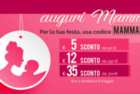Buona festa della mamma! Ultimo giorno per sfruttare il codice sconto MAMMA